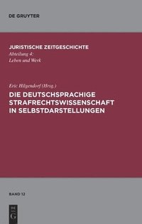 bokomslag Die Deutschsprachige Strafrechtswissenschaft in Selbstdarstellungen
