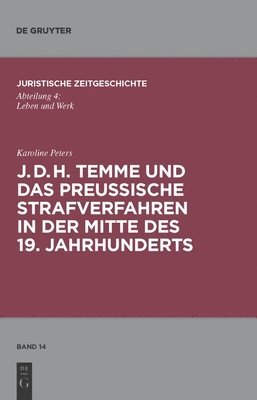 J. D. H. Temme Und Das Preuische Strafverfahren in Der Mitte Des 19. Jahrhunderts 1