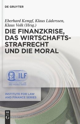 Klaus Lüderssen, Eberhard Kempf, Klaus Volk - Die Finanzkrise, Das Wirtschaftsstrafrecht Und Die Moral, Inbunden