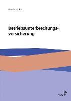 Die Betriebsunterbrechungsversicherung