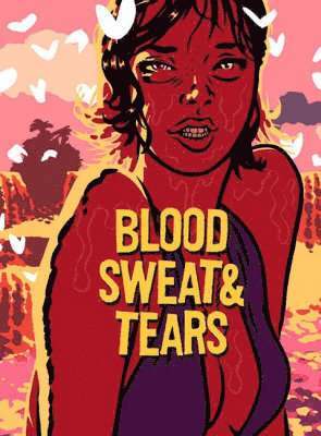 Blood, Sweat and Tears