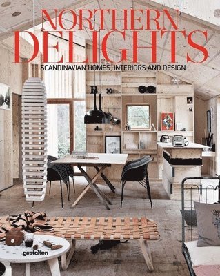 Emma Fexeus, S. Ehmann - Northern Delights: Scandinavian Homes, Interiors and Design, Inbunden