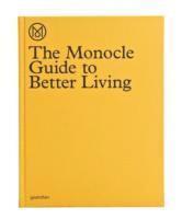 The Monocle, Monocle - Monocle Guide to Better Living, Inbunden