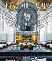 Gestalten, Michelle Galindo - Let's Go Out Again: Interiors for Restaurants, Bars and Unusual Food Places, Inbunden