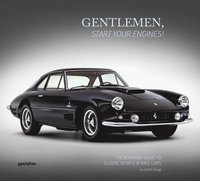 bokomslag Gentlemen, start your engines! - the bonhams guide to classic race and spor