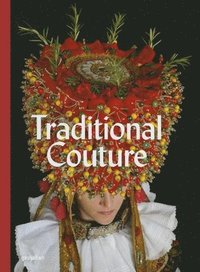 bokomslag Traditional Couture: Folkloric Heritage Costumes