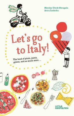 Monika Utnik-Strugala, Little Gestalten - Let's Go to Italy!, Inbunden