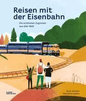 Nathaniel Adams, Robert Klanten, Maria-Elisabeth Niebius - Reisen mit der Eisenbahn, Inbunden