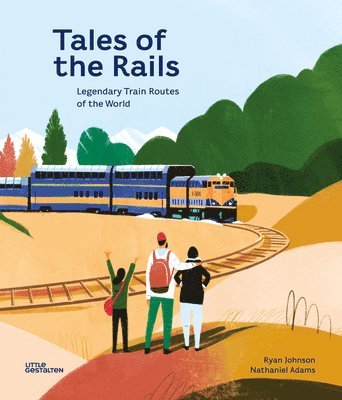 Nathaniel Adams, Little Gestalten - Tales of the Rails, Inbunden