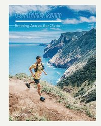 bokomslag On the Run: Running Across the Globe