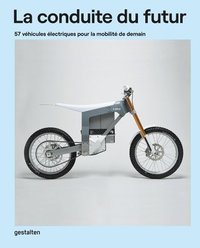 bokomslag La Conduite Du Futur: 57 Véhicules Électriques Pour La Mobilité de Demain
