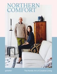 bokomslag Northern Comfort: The Nordic Art of Creative Living