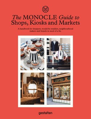 bokomslag The Monocle Guide to Shops, Kiosks and Markets