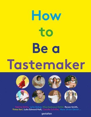 gestalten, MIchelle Lu - How to Be a Tastemaker, Inbunden