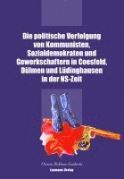 bokomslag Die politische Verfolgung von Kommunisten, Sozialdemokraten und Gewerkschaftern in Coesfeld, Dülmen und Lüdinghausen in der NS-Zeit