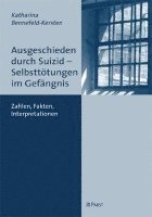 bokomslag Ausgeschieden durch Suizid - Selbsttötungen im Gefängnis