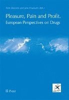 Tom Decorte, Jane Fountain - Pleasure, Pain and Profit: European Perspectives on Drugs, Häftad