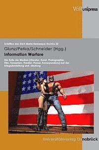 Claudia Glunz - Information Warfare: Die Rolle Der Medien (Literatur, Kunst, Photographie, Film, Fernsehen, Theater, Presse, Korrespondenz) Bei Der Kriegsdarstellung, Häftad