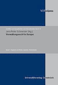 Jens-Peter Schneider - Verwaltungsrecht in Europa: Band 1: England Und Wales, Spanien, Niederlande, Inbunden