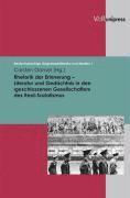 Carsten Gansel - Rhetorik Der Erinnerung - Literatur Und Gedachtnis in Den Geschlosssenen Gesellschaften Des Real-Sozialismus, Inbunden