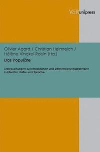Olivier Agard, Christian Helmreich - Das Populare: Untersuchungen Zu Interaktionen Und Differenzierungsstrategien in Literatur, Kultur Und Sprache, Inbunden