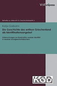 Die Geschichte Des Antiken Griechenland Als Identifikationsangebot 1