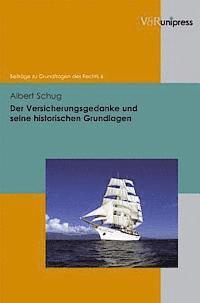 Der Versicherungsgedanke Und Seine Historischen Grundlagen 1