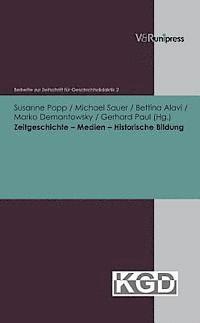 bokomslag Zeitgeschichte - Medien - Historische Bildung