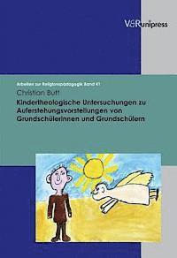 Christian Butt - Kindertheologische Untersuchungen Zu Auferstehungsvorstellungen Von Grundschulerinnen Und Grundschulern, Inbunden