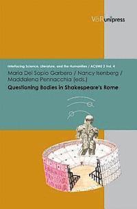Maddalena Pennacchia, Nancy Isenberg, Maria Del Sapio Garbero - Questioning Bodies in Shakespeare's Rome, Inbunden