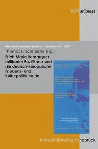 Thomas F. Schneider - Erich Maria Remarques Militanter Pazifismus Und Die Deutsch-Europaische Friedens- Und Kulturpolitik Heute, Häftad