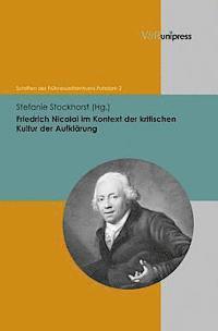 bokomslag Friedrich Nicolai Im Kontext Der Kritischen Kultur Der Aufklarung