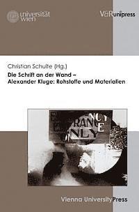 Christian Schulte - Die Schrift an Der Wand - Alexander Kluge: Rohstoffe Und Materialien, Häftad