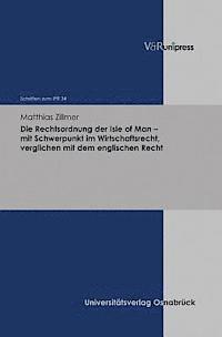 Matthias Zillmer - Die Rechtsordnung Der Isle of Man - Mit Schwerpunkt Im Wirtschaftsrecht, Verglichen Mit Dem Englischen Recht, Inbunden. Tillgänglighet: Tillfälligt slut