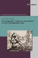 bokomslag Peter Hagendorf Tagebuch Eines Soldners Aus Dem DreiÃ¿Igjahrigen Krieg
