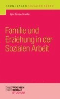 Sigrid Tschöppe-Scheffler - Familie und Erziehung in der Sozialen Arbeit, Häftad