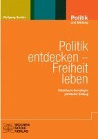 bokomslag Politik entdecken - Freiheit leben