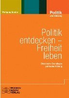 Politik entdecken - Freiheit leben 1