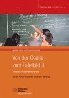 bokomslag Von der Quelle zum Tafelbild II. Tafelarbeit im Geschichtsunterricht