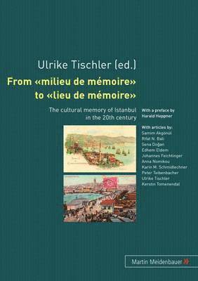 Ulrike Tischler - From Milieu de Memoire to Lieu de Memoire, Häftad