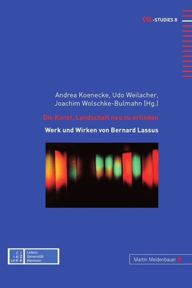 Andrea Koenecke, Udo Weilacher, Joachim Wolschke-Bulmahn - Die Kunst, Landschaft neu zu erfinden, Inbunden
