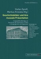 Markus Krzoska, Stefan Dyroff - Geschichtsbilder und ihre museale Praesentation, Häftad