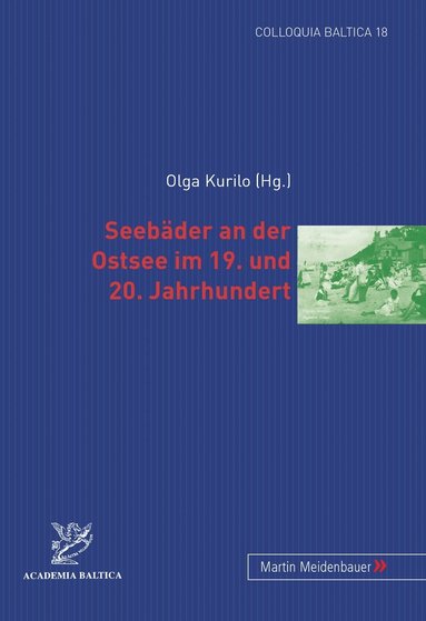 Olga Kurilo - Seebaeder an der Ostsee im 19. und 20. Jahrhundert, Häftad
