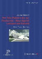 Von Tels-Paddern Bis Zur Fischermai - Neun Kapitel Lettland Und Estland 1