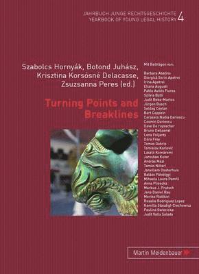 Botond Juhász, Szabolcs Hornyák, Krisztin Korsósné Delacasse, Zsuzsanna Peres, Botond Juhasz, Szabolcs Hornyak, Krisztin Korsosne Delacasse - Turning Points and Breaklines, Häftad