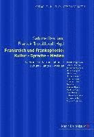 bokomslag Frankreich Und Frankophonie: Kultur - Sprache - Medien
