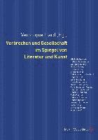 bokomslag Verbrechen Und Gesellschaft Im Spiegel Von Literatur Und Kunst