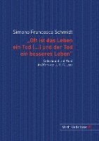 Simone Francesca Schmidt - 'Oft Ist Das Leben Ein Tod [...] Und Der Tod Ein Besseres Leben', Häftad