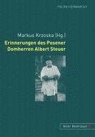 Markus Krzoska - Erinnerungen des Posener Domherren Albert Steuer, Häftad