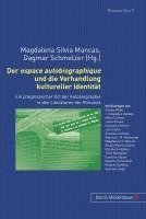 Der Espace Autobiographique Und Die Verhandlung Kultureller Identitaet: Ein Pragmatischer Ort Der Autobiographie in Den Literaturen Der Romania